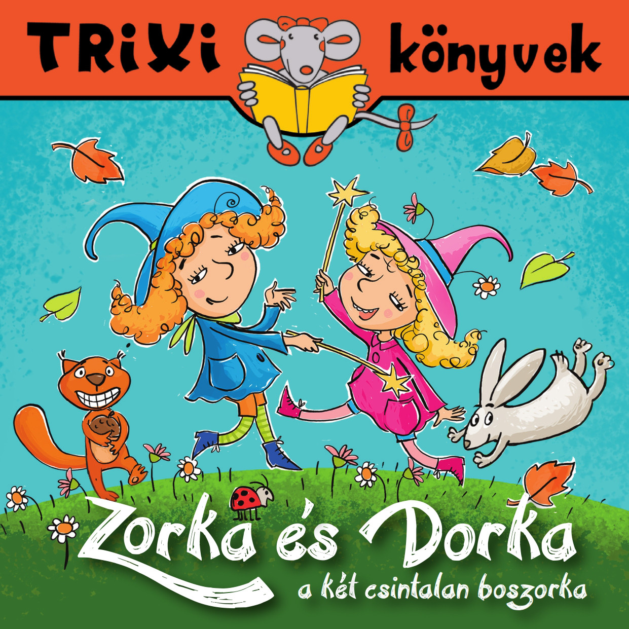 Zorka és Dorka a két csintalan boszorka